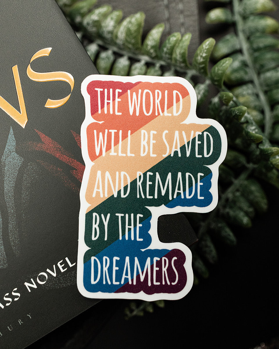 The World Will Be Remade By The Dreamers sticker