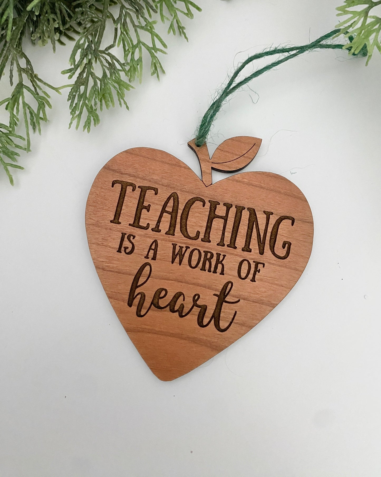 Teaching is a Work of Heart wood ornament