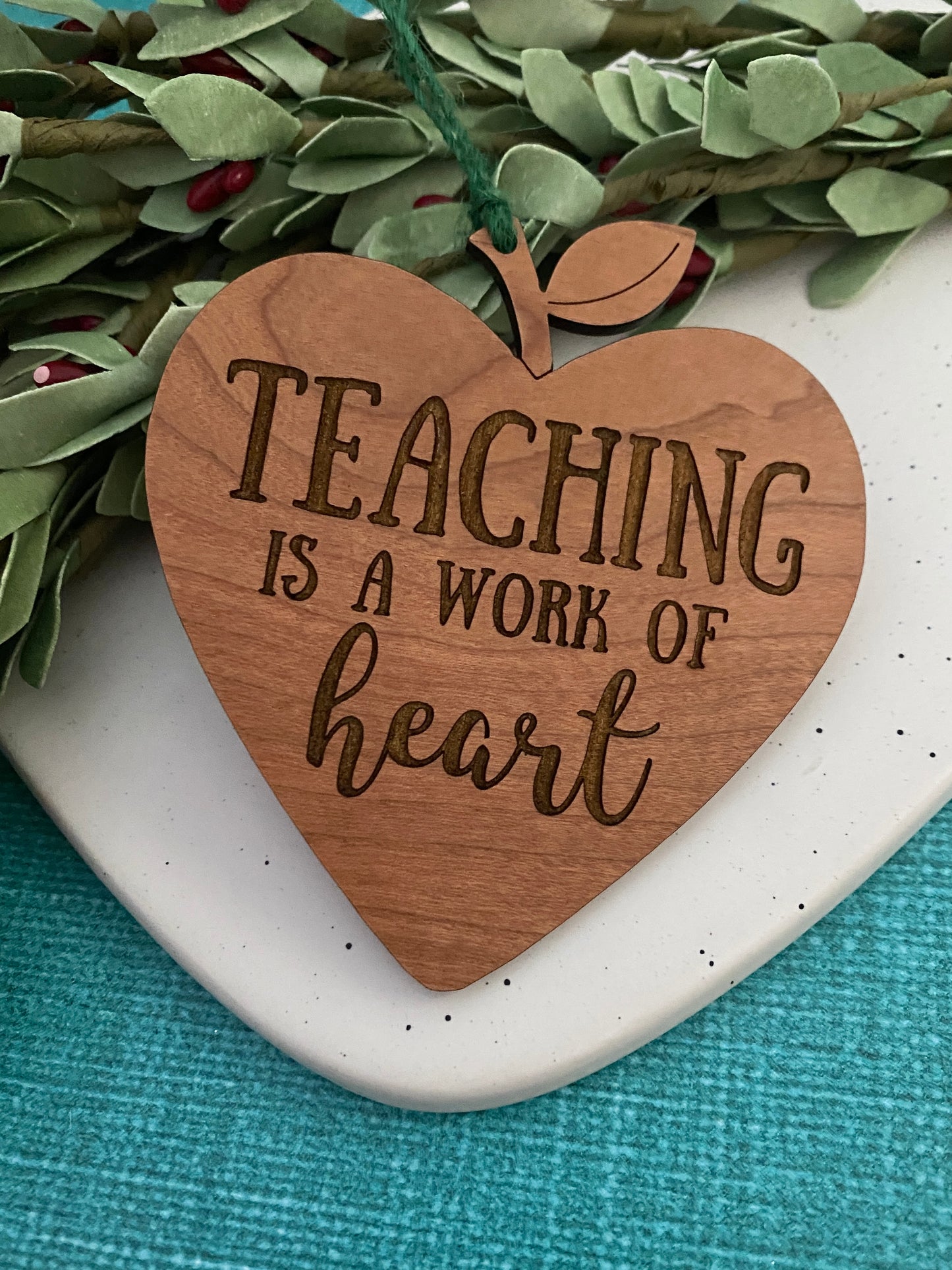Teaching is a Work of Heart wood ornament