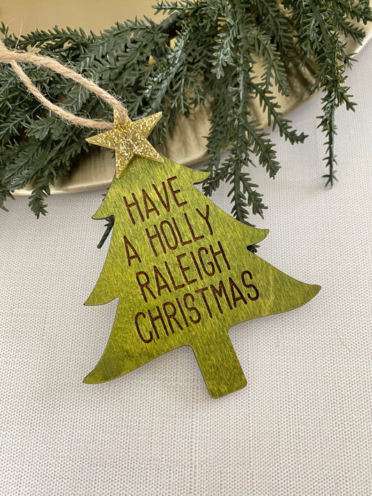 Have a Holly Raleigh Christmas tree ornament