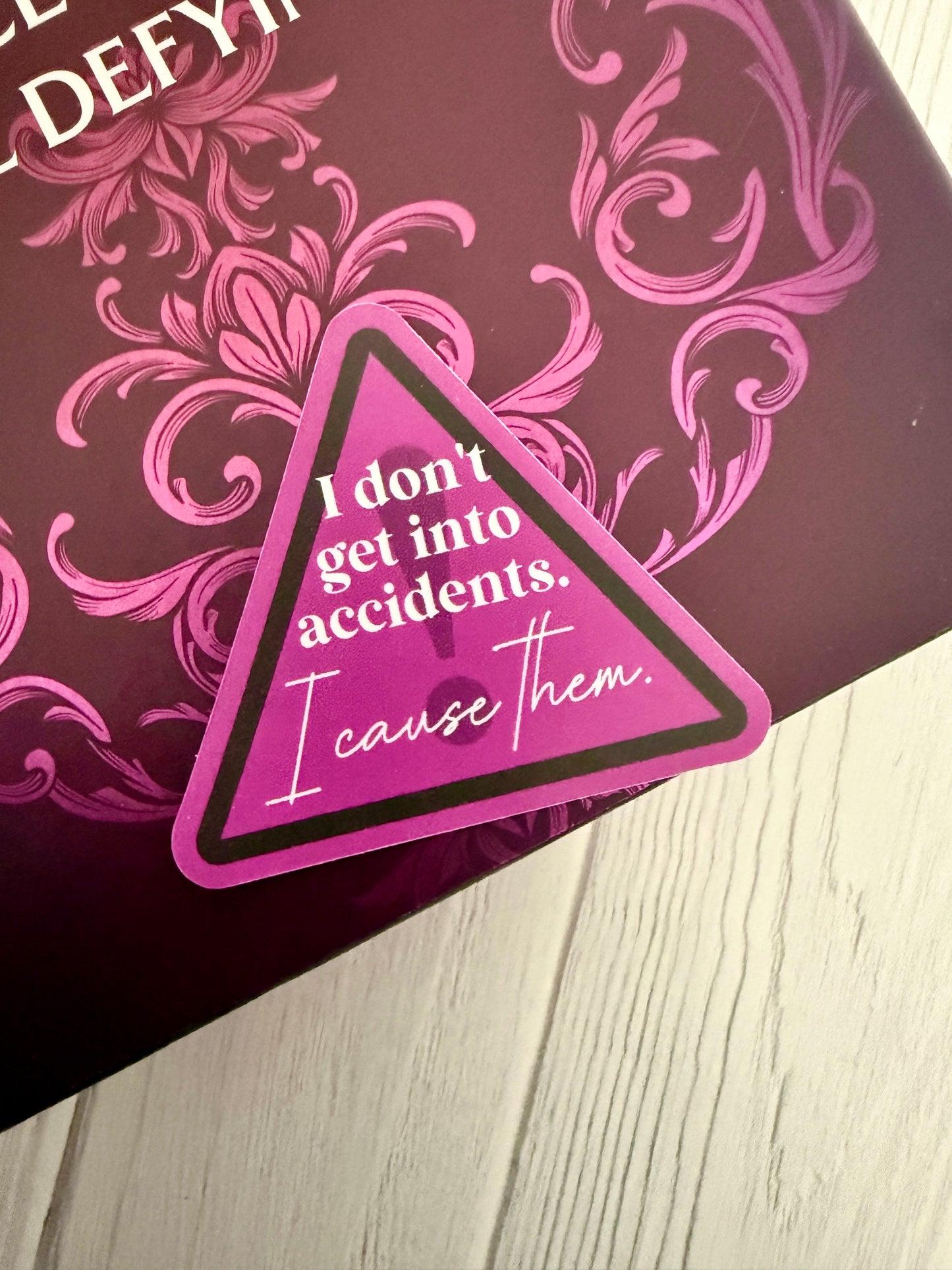 I Don't Get Into Accidents, I Cause Them - Dire Bound sticker