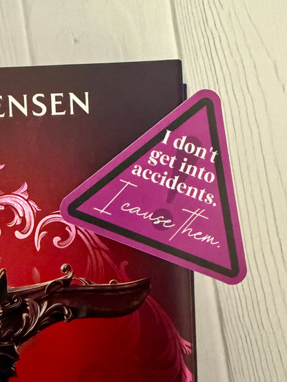 I Don't Get Into Accidents, I Cause Them - Dire Bound sticker