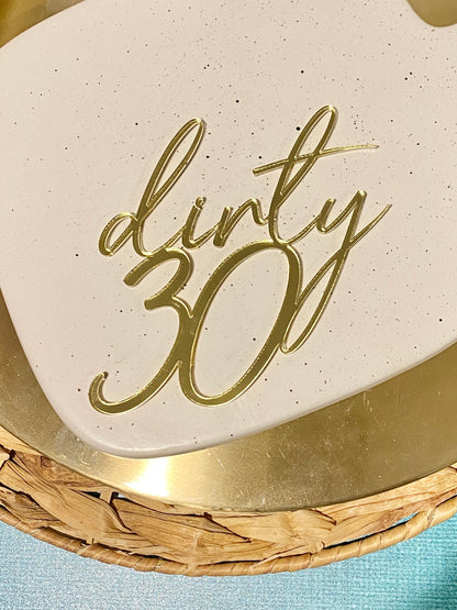 Dirty Thirty Cake Topper