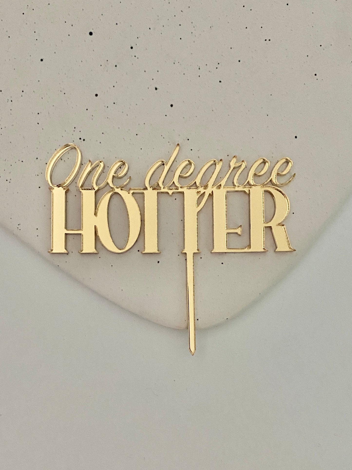 One Degree Hotter Cake Topper