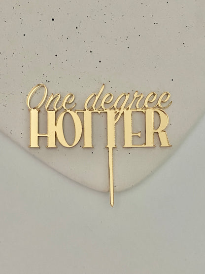 One Degree Hotter Cake Topper