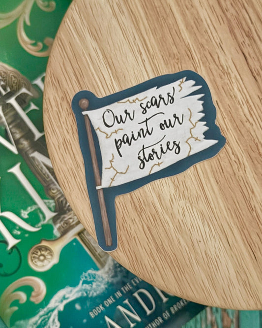 Our Scars Paint Our Stories - Ever King sticker